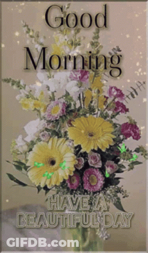 Flower Bouquet Good Morning Have A Beautiful Day GIF