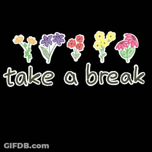 Flower Theme Take A Break GIF