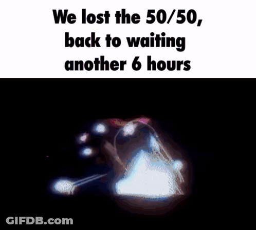 Flower We Lost The 50/50 Back To Waiting Another 6 Hours GIF