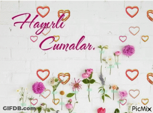 Flowers And Hearts Saying Hayirli Cumalar GIF