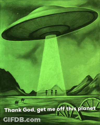 Flying Saucer Saying Thank God Get Me Off This Planet GIF