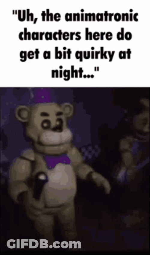 Fnaf Meme Get A Bit Quicky At Night GIF