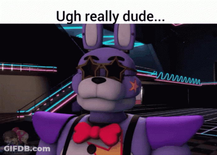 Fnaf Security Breach Ugh Really Dude GIF