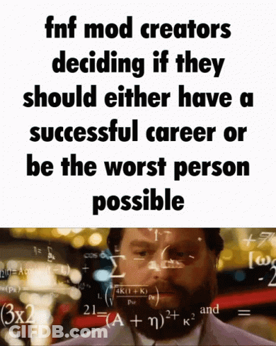 Fnf Mod Creators Deciding Success Or Worst GIF