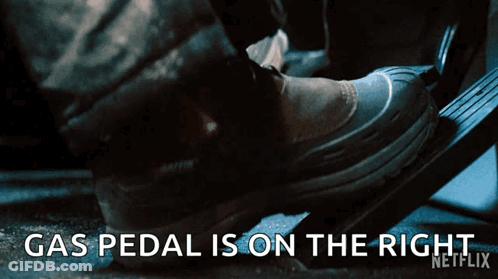 Foot On Gas Pedal Saying Gas Pedal Is On The Right Netflix GIF