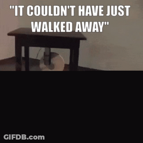 Foot On Table Saying It Couldnt Have Walked Away GIF