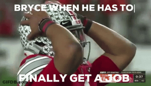 Football Player Bryce When He Has To Finally Get A Job GIF