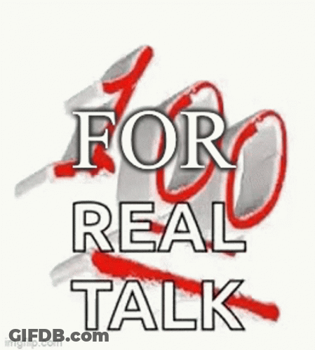 For Real Talk Sign GIF