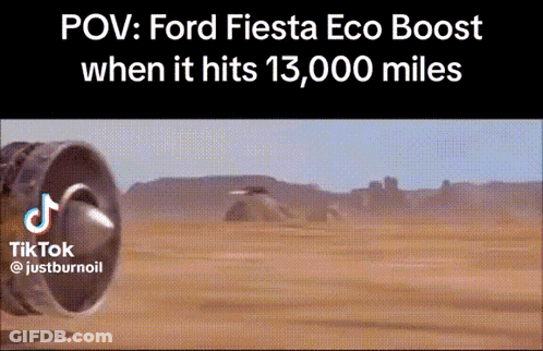 Ford Fiesta Eco Boost When It Hits 13000 Miles GIF