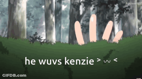 Forest He Wuvs Kenzie GIF