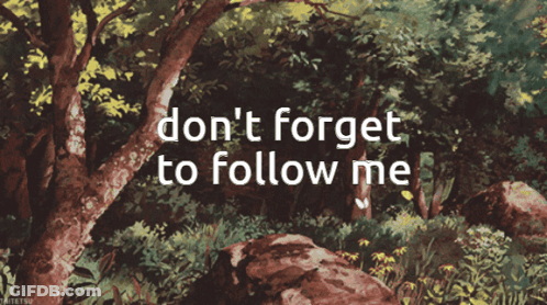 Forest Painting Saying Don't Forget To Follow Me GIF