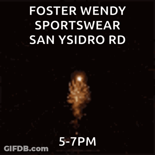 Foster Wendy Sportswear San Ysidro Rd Has A Fireworks Display GIF