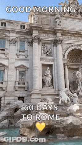 Fountain With Good Morning 60 Days To Rome GIF