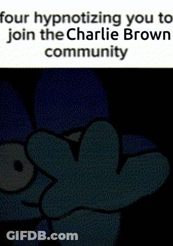 Four Hypnotizing You To Join The Charlie Brown Community Written On A Poster GIF