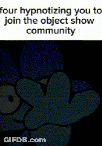 Four Hypnotizing You To Join The Object Show Community Written On A Screen GIF