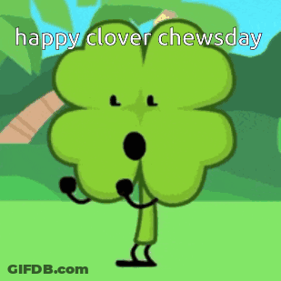 Four Leaf Clover Says Happy Clover Chewday GIF