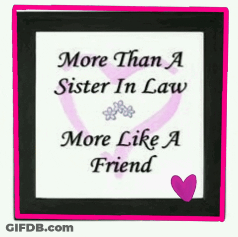 Framed Picture Saying More Than A Sister In Law More Like A Friend GIF