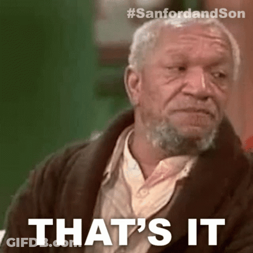 Fred Sanford That's It All Done GIF