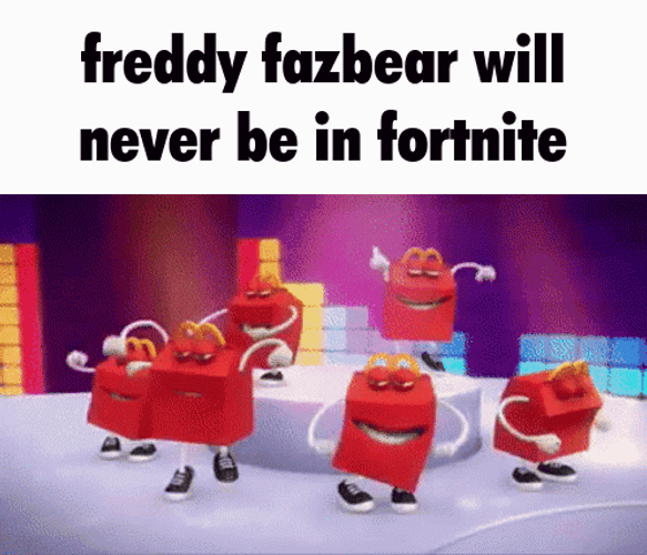 Freddy Fazbear Meme Will Never Be Fortnite GIF