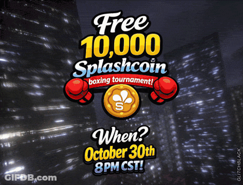 Free 10,000 Splashcoin Boxing Tournament October 30Th GIF