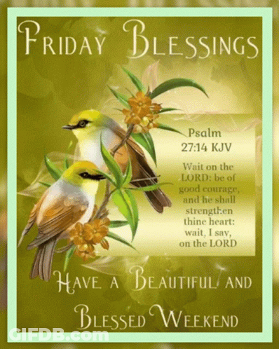 Friday Blessings Have A Beautiful And Blessed Weekend With Birds On A Branch GIF