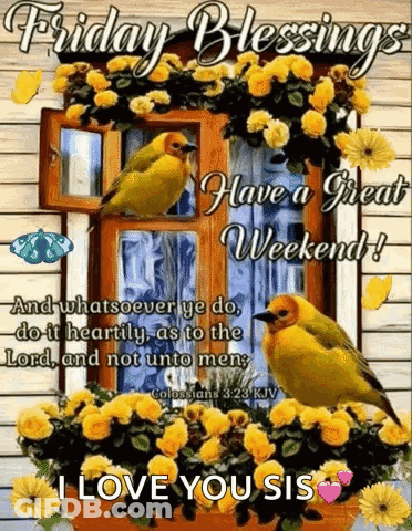 Friday Blessings Have A Great Weekend And Whatsoever Ye Do , Do It Heartily As To The Lord And Not Unto Men . GIF