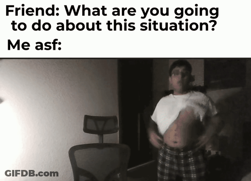 Friend What Are You Going To Do GIF