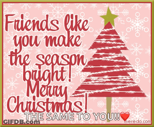 Friends Like You Make The Season Bright Merry Christmas GIF