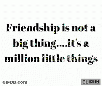 Friendship Not Big Thing GIF