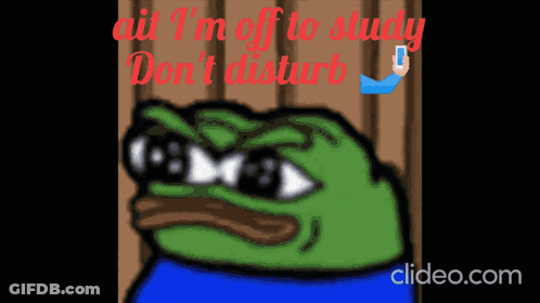 Frog Saying All I'm Off To Study Don't Disturb GIF
