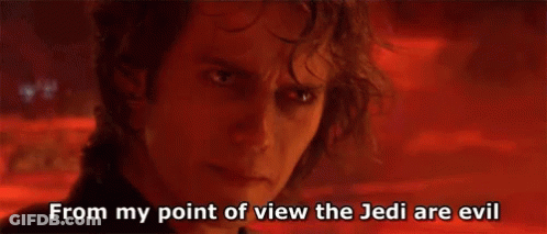 From My Point Of View The Jedi Are Evil GIF
