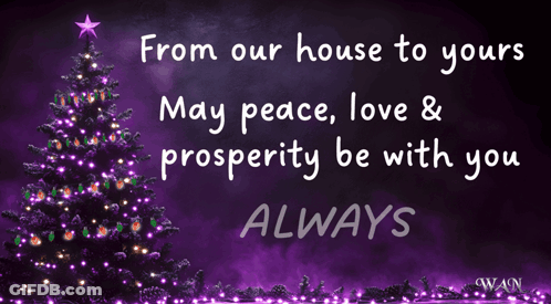 From Our House To Yours May Peace Love And Prosperity Be With You GIF
