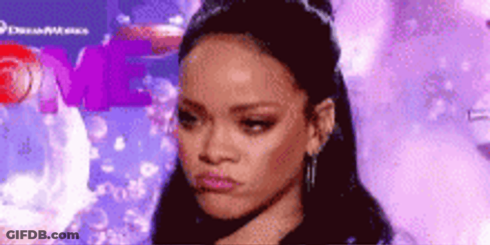 Frustrated Rihanna Making Pouty Face GIF