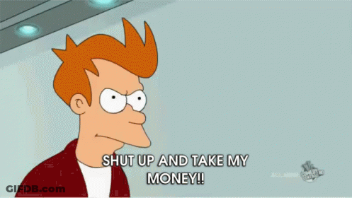 Fry From Futurama Is Holding A Bunch Of Money And Saying " Shut Up And Take My Money !! " GIF