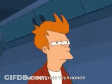 Fry From Futurama Saying Fkn With Your Honor GIF