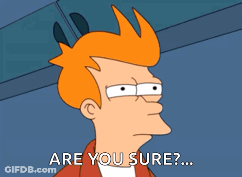 Fry From Futurama Says " Are You Sure " GIF