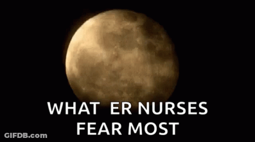 Full Moon With What ER Nurses Fear Most GIF