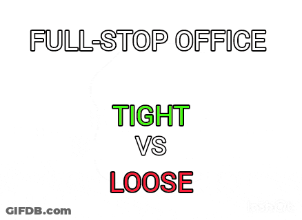 Full Stop Office Tight Vs Loose Poster GIF