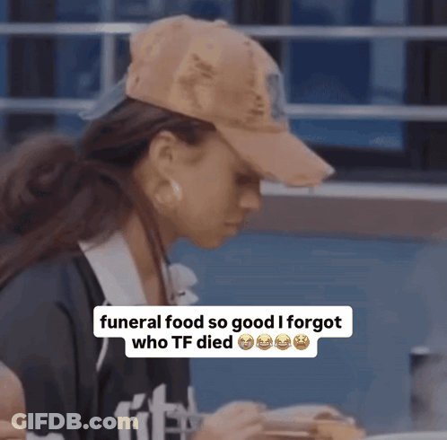 Funeral Food So Good Forgetting Who Died GIF