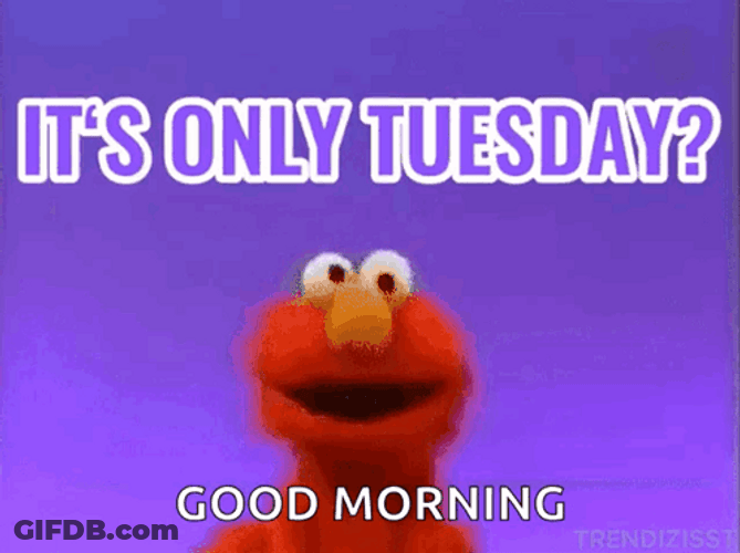 Funny Elmo It's Only Tuesday Sesame Street GIF