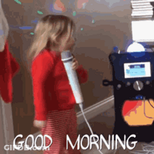 Funny Good Morning Girl Singing Karaoke GIF