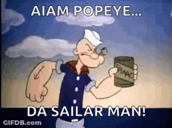 Funny I Am Popeye Da Sailar Man GIF