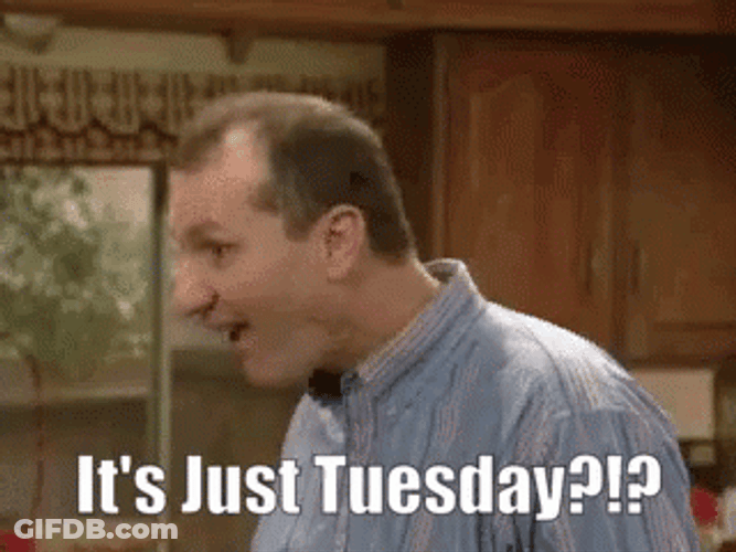 Funny It's Only Tuesday Ed O'Neil GIF