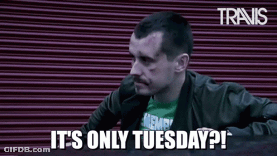 Funny It's Only Tuesday Frustrated Travis GIF
