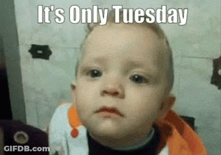 Funny It's Only Tuesday Sad Emotional Baby GIF