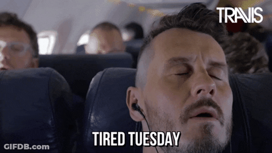 Funny It's Only Tuesday Travis Tired Sleeping GIF
