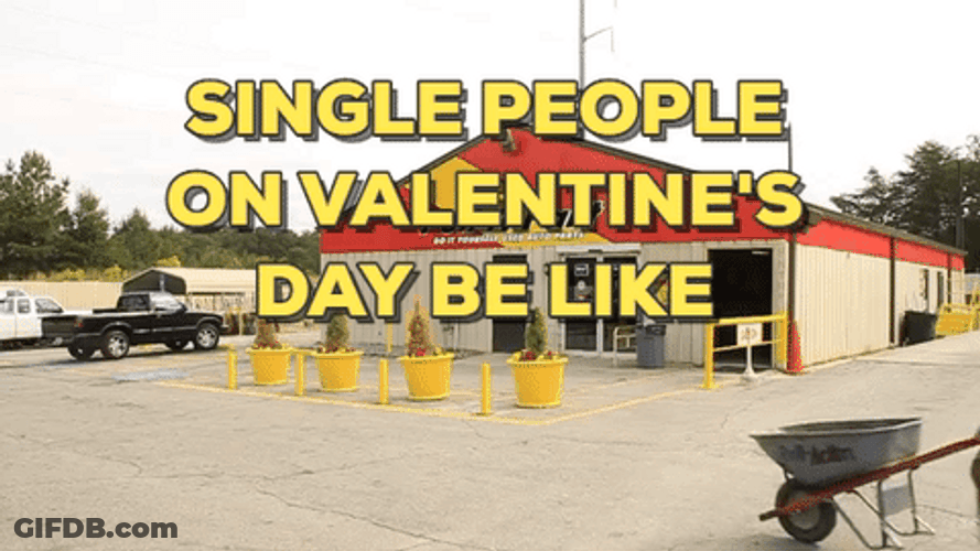 Funny Single People On Valentines Day Be Like GIF