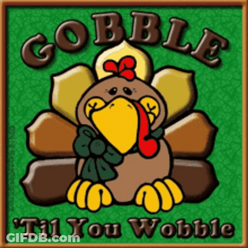 Funny Turkey Gobble 'Till You Wobble GIF