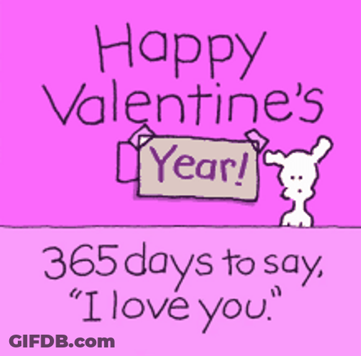 Funny Valentines 365 Days Love Greeting GIF