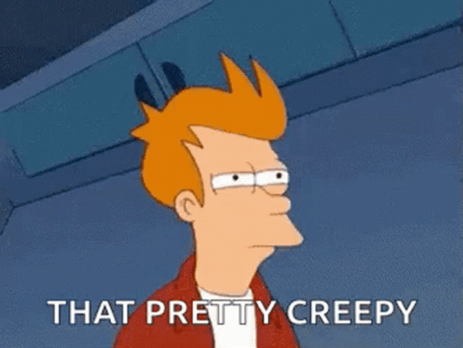 Futurama Philip Fry Pretty Creepy GIF